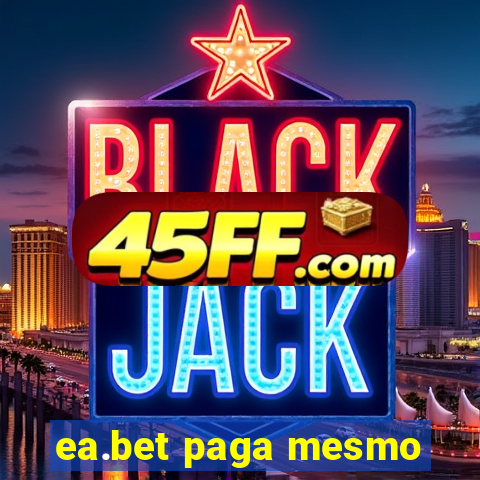 ea.bet paga mesmo